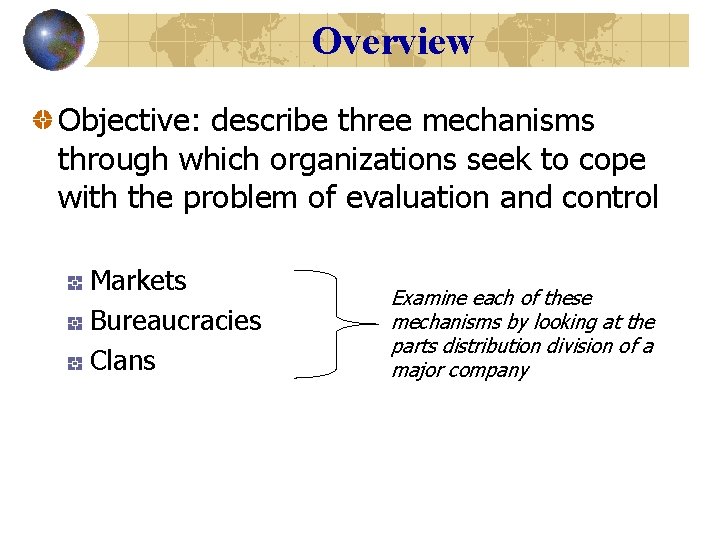 Overview Objective: describe three mechanisms through which organizations seek to cope with the problem