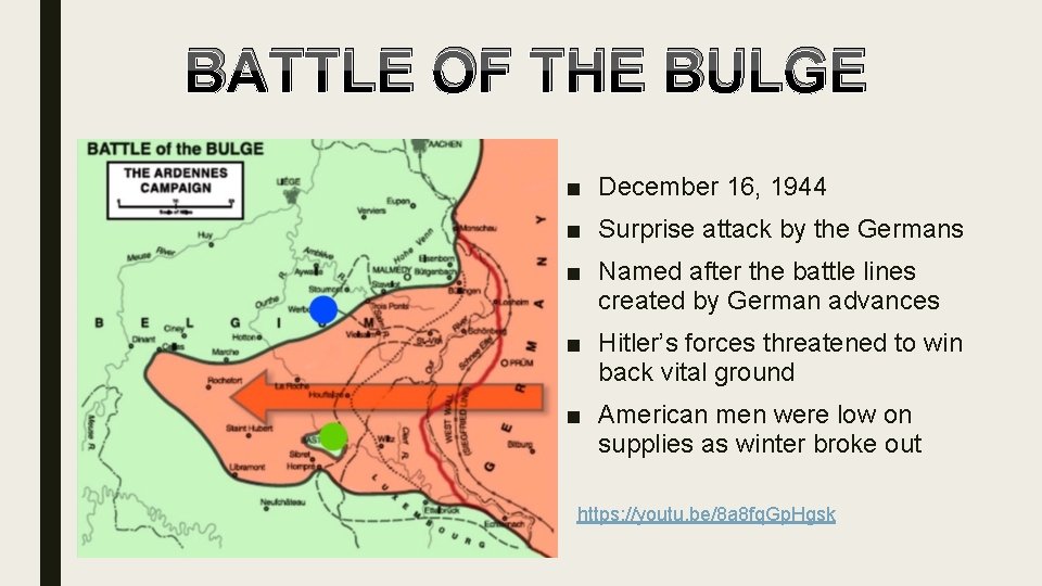 BATTLE OF THE BULGE ■ December 16, 1944 ■ Surprise attack by the Germans