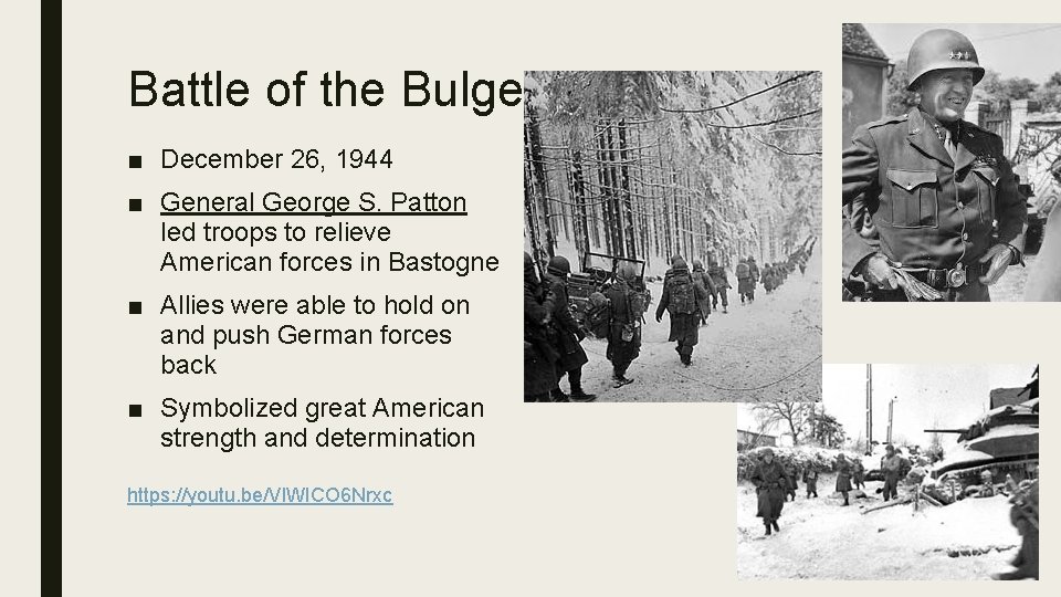 Battle of the Bulge ■ December 26, 1944 ■ General George S. Patton led