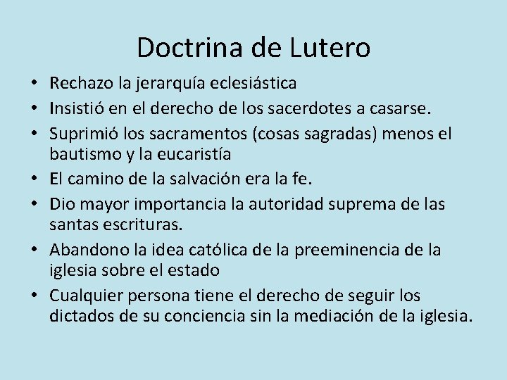 Doctrina de Lutero • Rechazo la jerarquía eclesiástica • Insistió en el derecho de