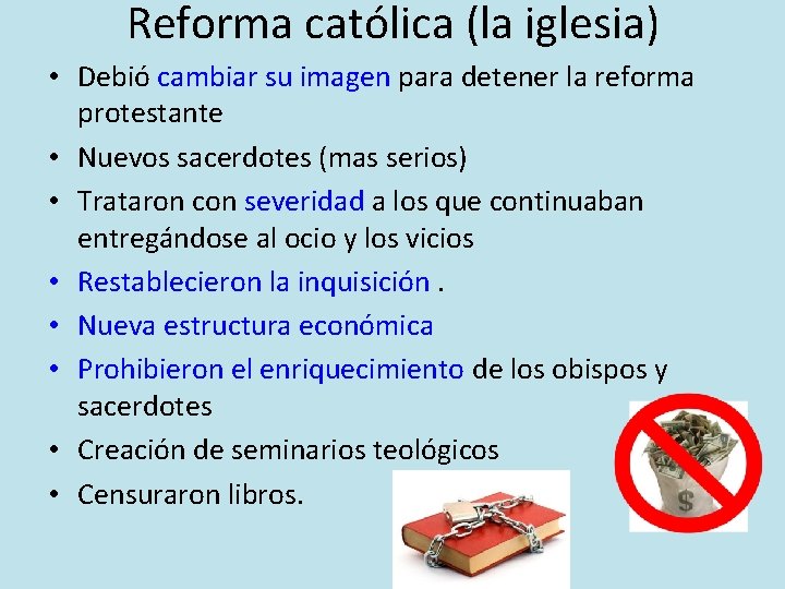 Reforma católica (la iglesia) • Debió cambiar su imagen para detener la reforma protestante