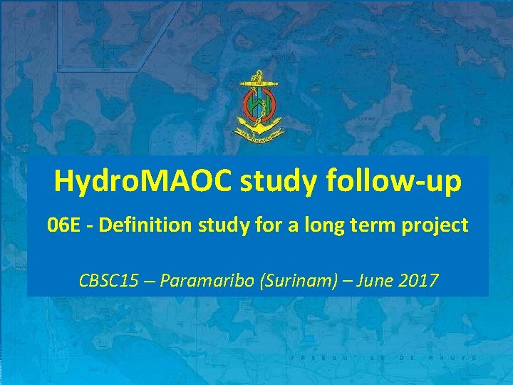 Hydro. MAOC study follow-up 06 E - Definition study for a long term project