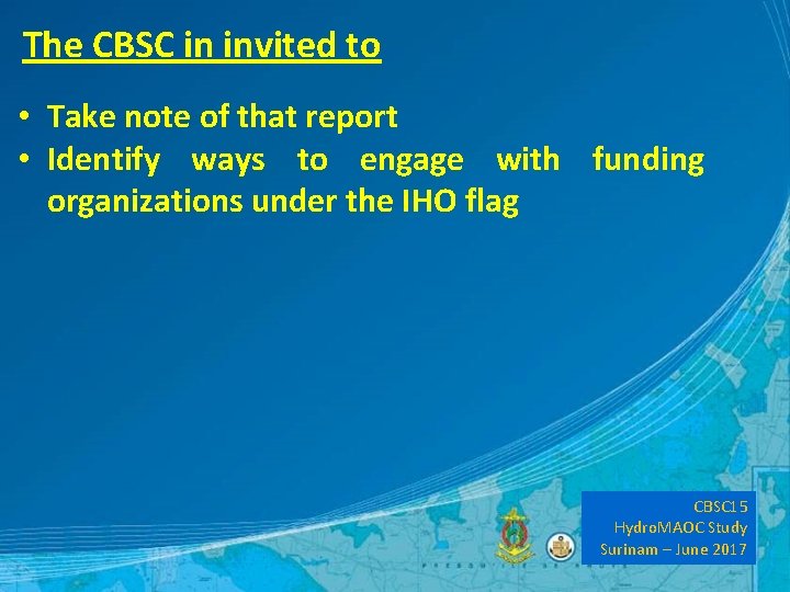 The CBSC in invited to • Take note of that report • Identify ways