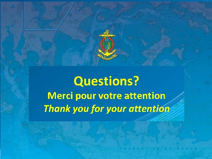 Questions? Merci pour votre attention Thank you for your attention CBSC 15 Hydro. MAOC