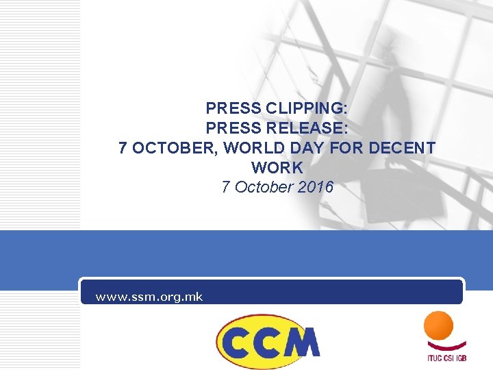 PRESS CLIPPING: PRESS RELEASE: 7 OCTOBER, WORLD DAY FOR DECENT WORK 7 October 2016