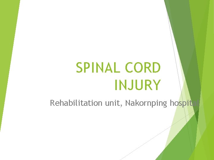 SPINAL CORD INJURY Rehabilitation unit, Nakornping hospital 