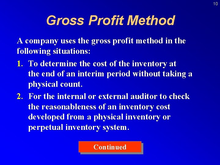 10 Gross Profit Method A company uses the gross profit method in the following