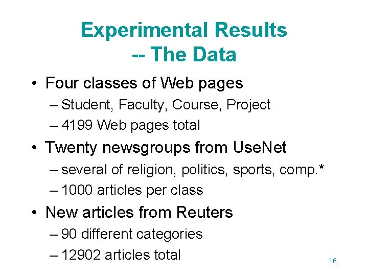 Experimental Results -- The Data • Four classes of Web pages – Student, Faculty,