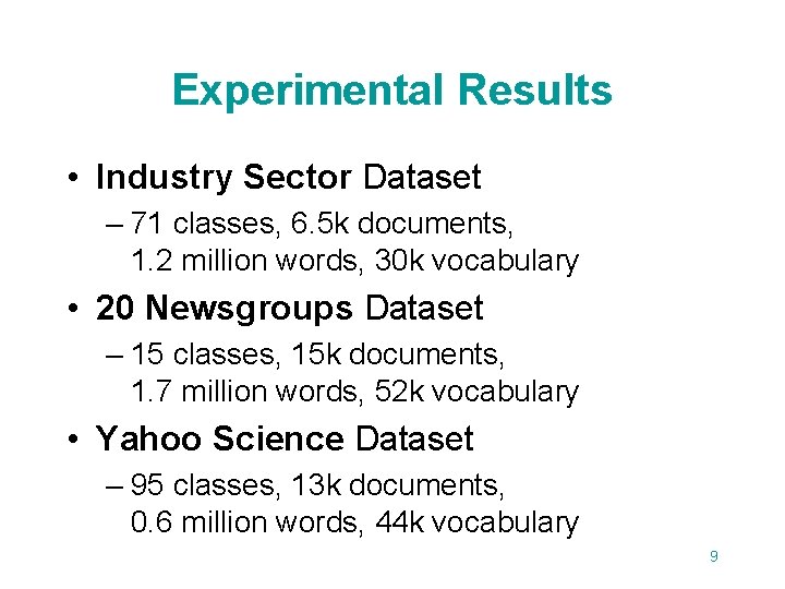 Experimental Results • Industry Sector Dataset – 71 classes, 6. 5 k documents, 1.
