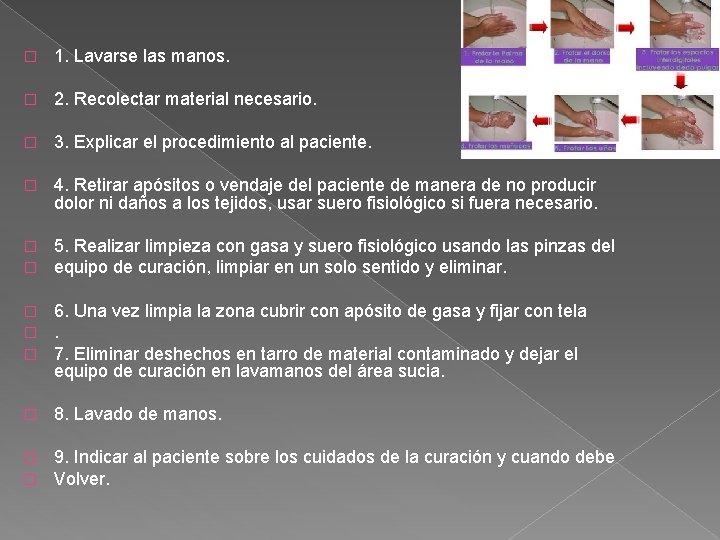 � 1. Lavarse las manos. � 2. Recolectar material necesario. � 3. Explicar el