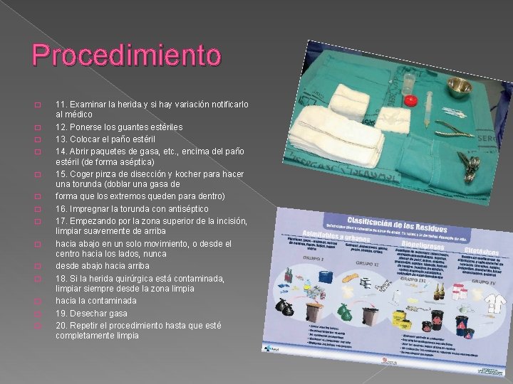 Procedimiento � � � � 11. Examinar la herida y si hay variación notificarlo