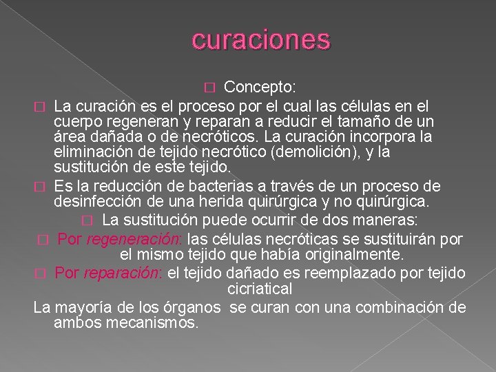 curaciones Concepto: � La curación es el proceso por el cual las células en