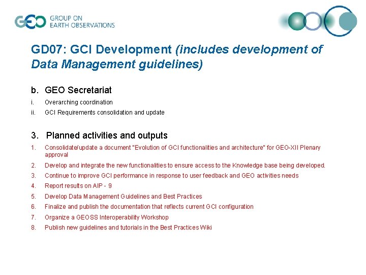 GD 07: GCI Development (includes development of Data Management guidelines) b. GEO Secretariat i.