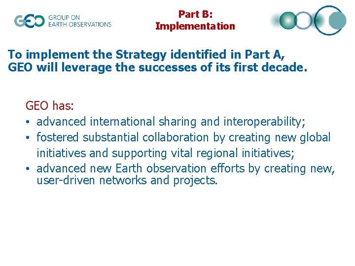 Part B: Implementation To implement the Strategy identified in Part A, GEO will leverage