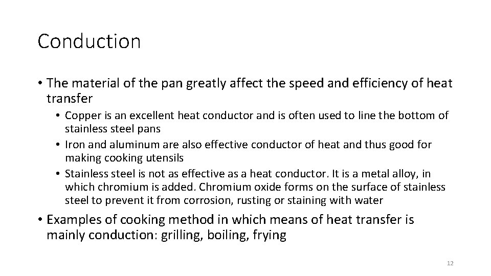Conduction • The material of the pan greatly affect the speed and efficiency of