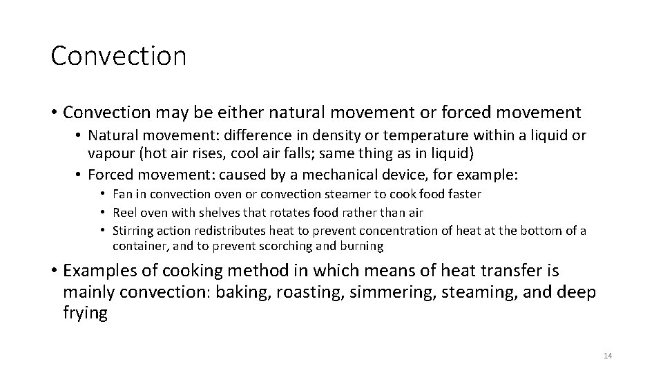 Convection • Convection may be either natural movement or forced movement • Natural movement: