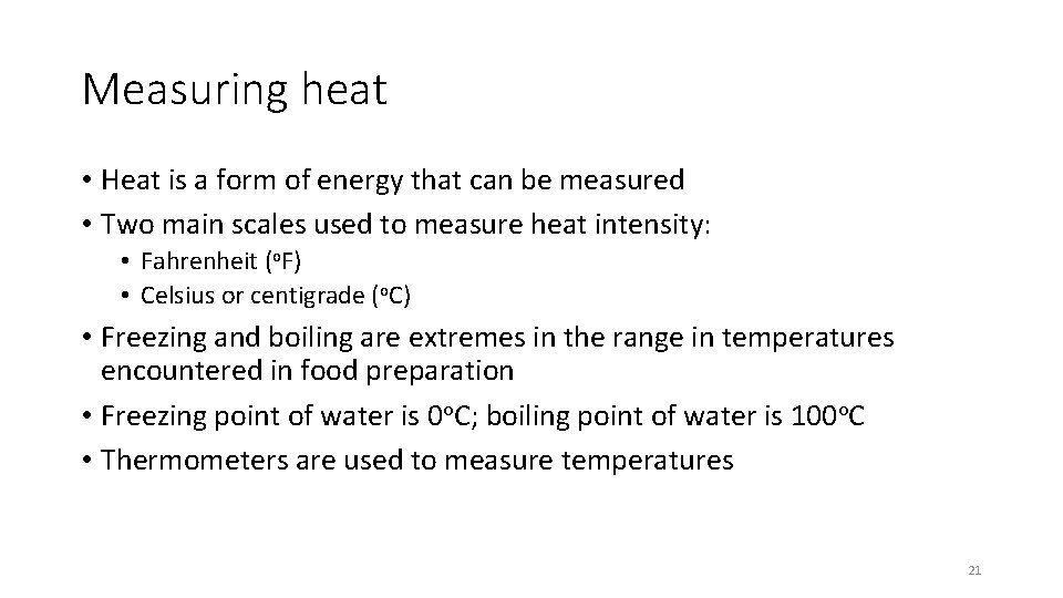 Measuring heat • Heat is a form of energy that can be measured •