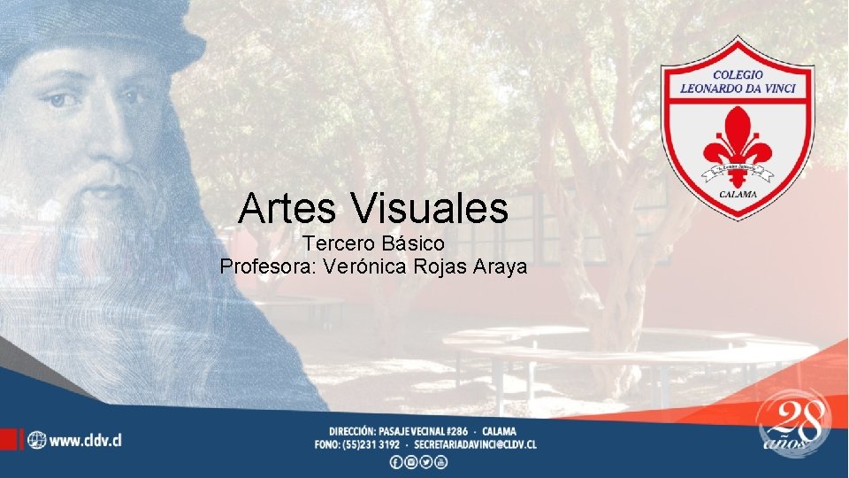 Artes Visuales Tercero Básico Profesora: Verónica Rojas Araya 