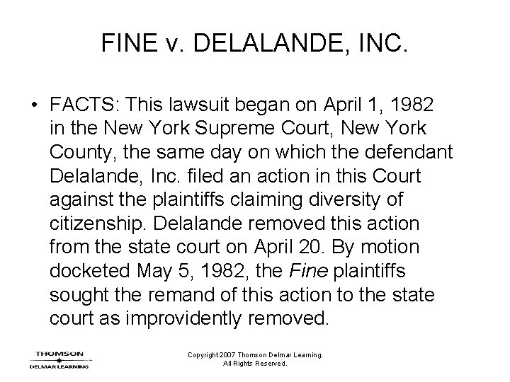 FINE v. DELALANDE, INC. • FACTS: This lawsuit began on April 1, 1982 in