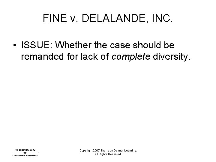FINE v. DELALANDE, INC. • ISSUE: Whether the case should be remanded for lack