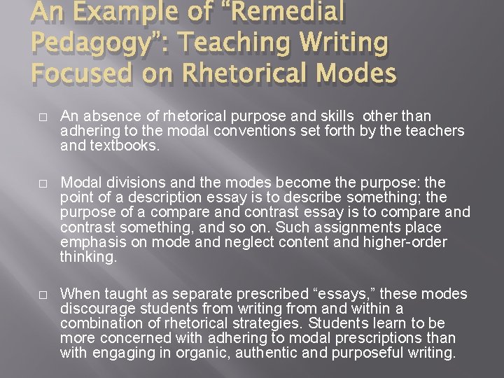 An Example of “Remedial Pedagogy”: Teaching Writing Focused on Rhetorical Modes � An absence