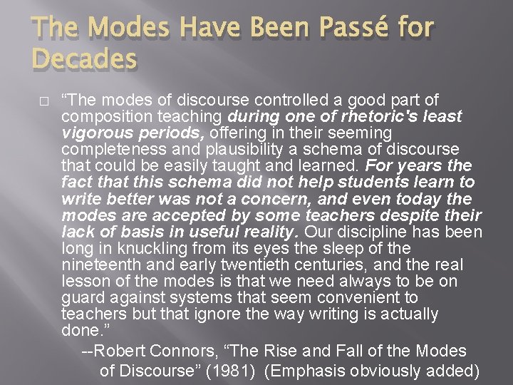 The Modes Have Been Passé for Decades � “The modes of discourse controlled a