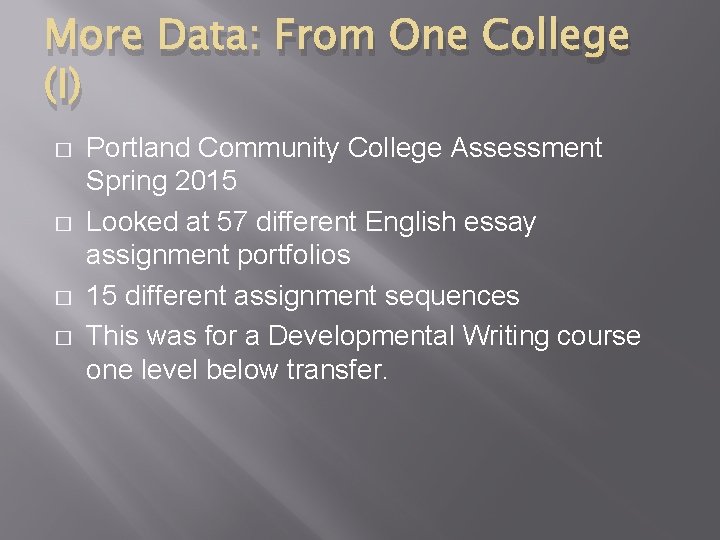 More Data: From One College (I) � � Portland Community College Assessment Spring 2015