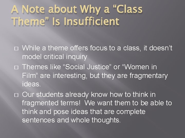 A Note about Why a “Class Theme” Is Insufficient � � � While a