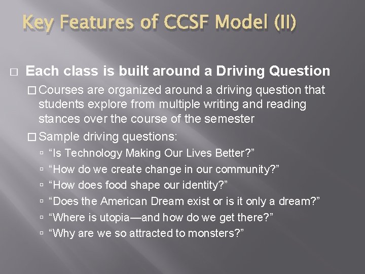 Key Features of CCSF Model (II) � Each class is built around a Driving