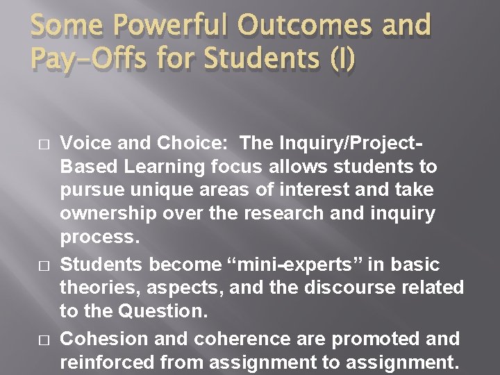 Some Powerful Outcomes and Pay-Offs for Students (I) � � � Voice and Choice: