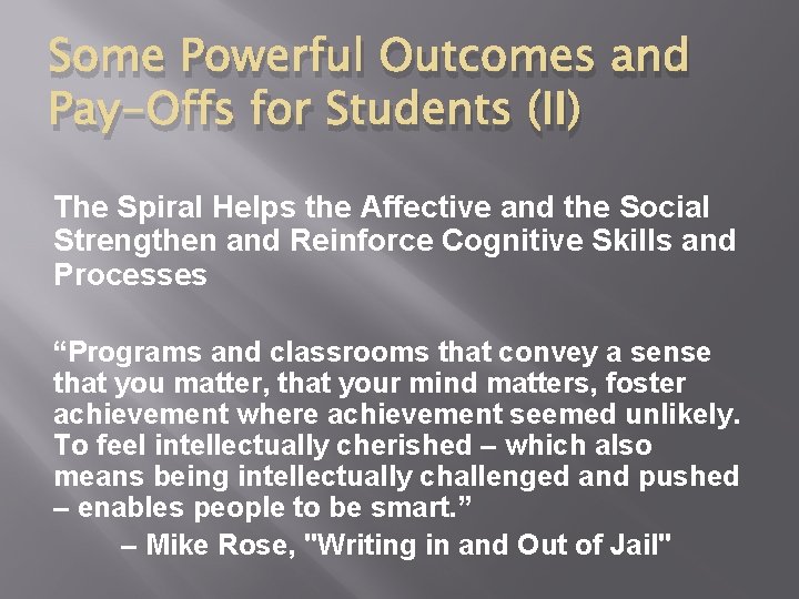 Some Powerful Outcomes and Pay-Offs for Students (II) The Spiral Helps the Affective and