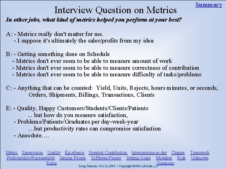 Interview Question on Metrics Summary In other jobs, what kind of metrics helped you