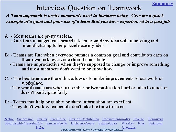 Interview Question on Teamwork Summary A Team approach is pretty commonly used in business