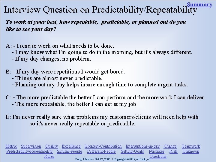Summary Interview Question on Predictability/Repeatability To work at your best, how repeatable, predictable, or