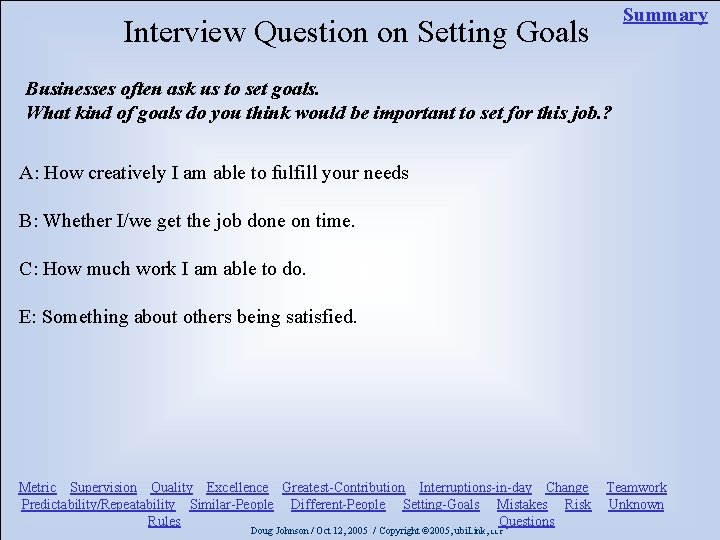 Summary Interview Question on Setting Goals Businesses often ask us to set goals. What