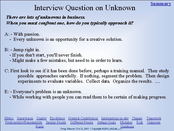 Interview Question on Unknown Summary There are lots of unknowns in business. When you