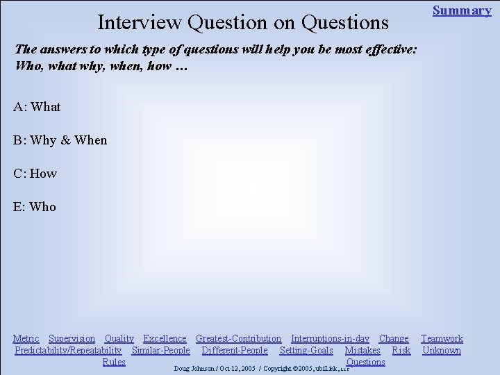 Interview Question on Questions Summary The answers to which type of questions will help