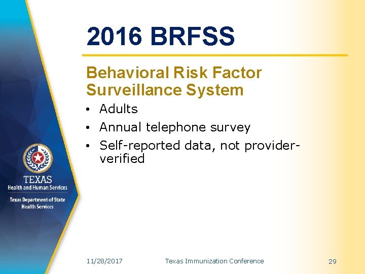 2016 BRFSS Behavioral Risk Factor Surveillance System • Adults • Annual telephone survey •