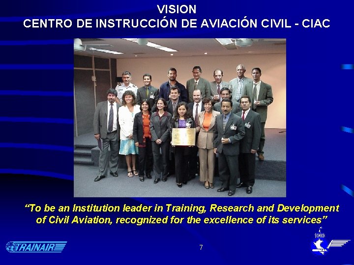 VISION CENTRO DE INSTRUCCIÓN DE AVIACIÓN CIVIL - CIAC “To be an Institution leader