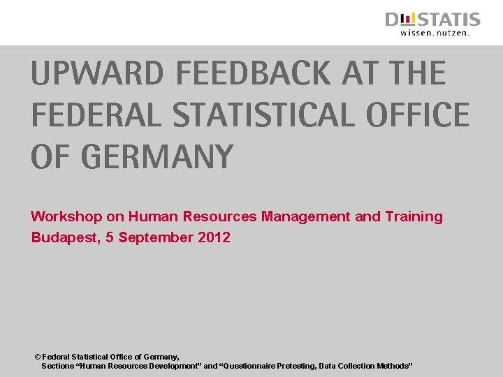 Upward feedback at the Federal Statistical office of germany Workshop on Human Resources Management