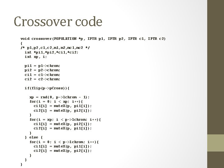 Crossover code void crossover(POPULATION *p, IPTR p 1, IPTR p 2, IPTR c 1,