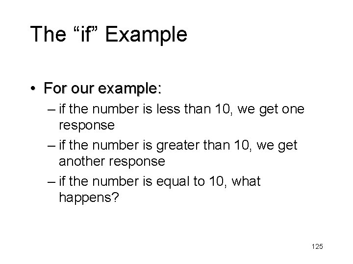 The “if” Example • For our example: – if the number is less than