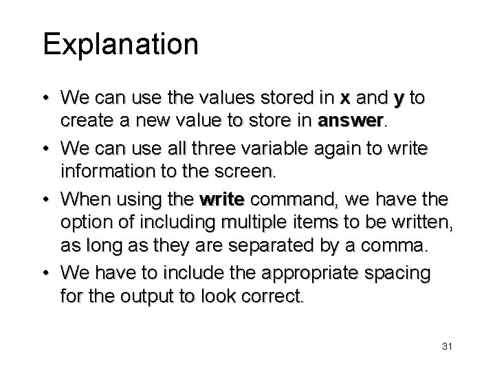 Explanation • We can use the values stored in x and y to create