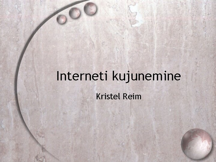 Interneti kujunemine Kristel Reim 