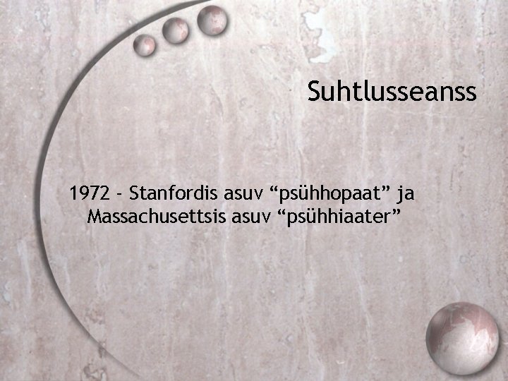 Suhtlusseanss 1972 - Stanfordis asuv “psühhopaat” ja Massachusettsis asuv “psühhiaater” 