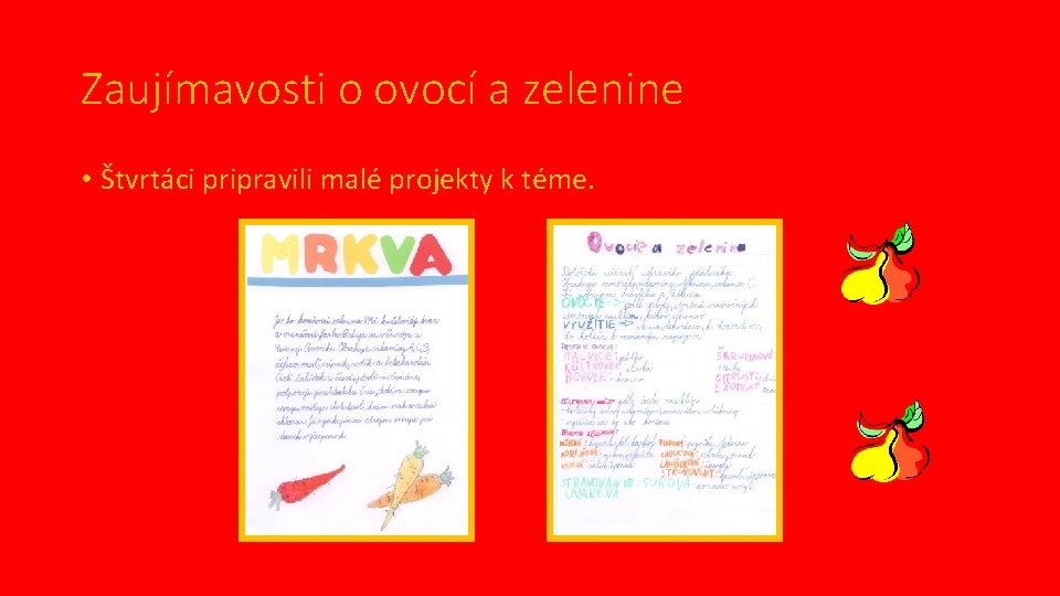 Zaujímavosti o ovocí a zelenine • Štvrtáci pripravili malé projekty k téme. 