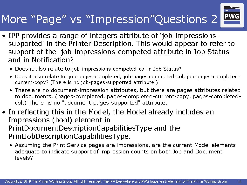 More “Page” vs “Impression”Questions 2 • IPP provides a range of integers attribute of