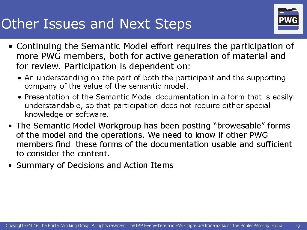 Other Issues and Next Steps • Continuing the Semantic Model effort requires the participation