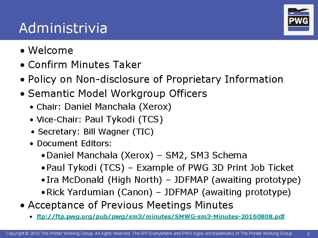 Administrivia • Welcome • Confirm Minutes Taker • Policy on Non-disclosure of Proprietary Information
