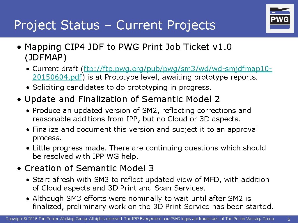 Project Status – Current Projects • Mapping CIP 4 JDF to PWG Print Job
